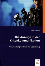 Die Anzeige in der Krisenkommunikation. Verwendung und visuelle Gestaltung