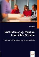 Qualitaetsmanagement an beruflichen Schulen. Stand der Implementierung in Deutschland