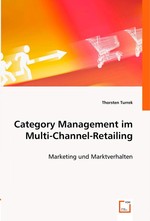 Category Management im Multi-Channel-Retailing. Marketing und Marktverhalten