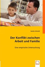 Der Konflikt zwischen Arbeit und Familie. Eine empirische Untersuchung