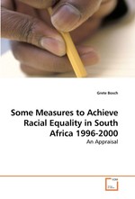 Some Measures to Achieve Racial Equality in South Africa 1996-2000. An Appraisal