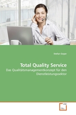 Total Quality Service. Das Qualitaetsmanagementkonzept fuer den Dienstleistungssektor