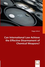 Can International Law Achieve the Effective Disarmament of Chemical Weapons?