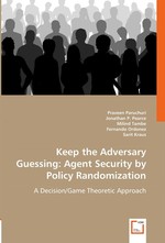 Keep the Adversary Guessing: Agent Security by Policy Randomization. A Decision/Game Theoretic Approach