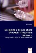 Designing a Secure Short Duration Transaction Network. Analysis and Design to Proof of Concept