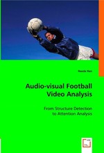 Audio-visual Football Video Analysis. From Structure Detection to Attention Analysis