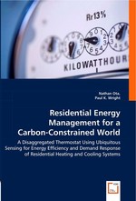 Residential Energy Management for a Carbon-Constrained World. A Disaggregated Thermostat Using Ubiquitous Sensing for Energy Efficiency and Demand Response of Residential Heating and Cooling Systems