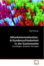 Mitarbeitermotivation. Grundlagen, Analysen, Konzepte