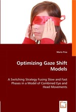 Optimizing Gaze Shift Models. A Switching Strategy Fusing Slow and Fast Phases in a Model of Combined Eye and Head Movements