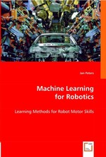 Machine Learning for Robotics. Learning Methods for Robot Motor Skills