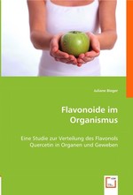 Flavonoide im Organismus. Eine Studie zur Verteilung des Flavonols Quercetin in Organen und Geweben