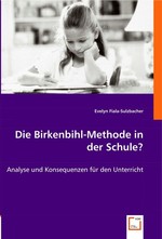 Die Birkenbihl-Methode in der Schule?. Analyse und Konsequenzen fuer den Unterricht