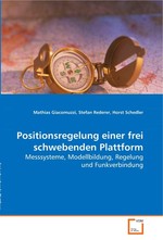 Positionsregelung einer frei schwebenden Plattform. Messsysteme, Modellbildung, Regelung  und Funkverbindung