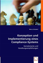 Konzeption und Implementierung eines Compliance-Systems. Kernelemente und Handlungsempfehlungen