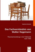 Das Fachverstaendnis von Walter Hagemann. Theorieentwicklung in der Publizistik nach 1945
