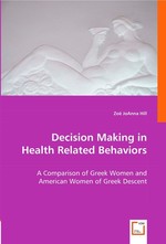 Decision Making in Health Related Behaviors. A Comparison of Greek Women and American Women of Greek Descent