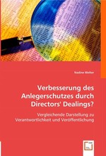 Verbesserung des Anlegerschutzes durch Directors` Dealings?. Vergleichende Darstellung zu Verantwortlichkeit und Veroeffentlichung