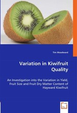 Variation in Kiwifruit Quality. An Investigation into the Variation in Yield, Fruit Size and Fruit Dry Matter Content of Hayward Kiwifruit