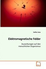 Elektromagnetische Felder. Auswirkungen auf den menschlichen Organismus