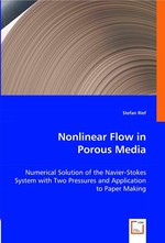 Nonlinear Flow in Porous Media. Numerical Solution of the Navier-Stokes System with Two Pressures and Application to Paper Making