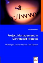 Project Management in Distributed Projects. Challenges, Success Factors, Tool Support