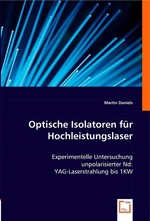 Optische Isolatoren fuer Hochleistungslaser. Experimentelle Untersuchung unpolarisierter Nd:YAG-Laserstrahlung bis 1KW