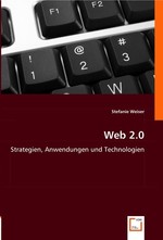 Web 2.0. Strategien, Anwendungen und Technologien