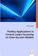 FlexRay Applications in Control Loops Focussing on Steer-by-wire Models