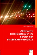 Alternative Reaktionsformen im Bereich der Strassenverkehrsdelikte