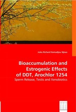 Bioaccumulation and Estrogenic Effects of DDT, Arochlor 1254. Sperm Release, Testis and Xenobiotics