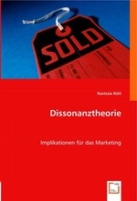 Dissonanztheorie. Implikationen fuer das Marketing