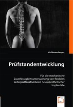 Pruefstandentwicklung. Fuer die mechanische Zuverlaessigkeitsuntersuchung von flexiblen Leiterplattenstrukturen neuroprothetischer Implantate