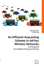 An Efficient Anycasting Scheme in Ad-hoc Wireless Networks. A Framework for Scalable IP Anycast Protocol