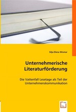 Unternehmerische Literaturfoerderung. Die Vattenfall Lesetage als Teil der Unternehmenskommunikation