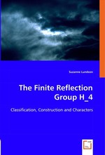 The Finite Reflection Group H_4. Classification, Construction and Characters