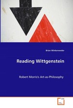Reading Wittgenstein. Robert Morriss Art-as-Philosophy
