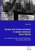 Society and Communication in Jewish American Short Stories. Isaac Bashevis Singer, Bernard Malamud, Grace Paley, Philip Roth
