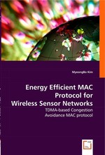 Energy Efficient MAC Protocol for Wireless Sensor Networks. TDMA-based Congestion Avoidance MAC protocol