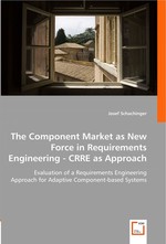 The Component Market as New Force in Requirements Engineering - CRRE as Approach. Evaluation of a Requirements Engineering Approach for Adaptive Component-based Systems