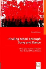 Healing Maori Through Song and Dance. Three Case Studies of Recent New Zealand Music Theatre