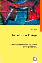 Impulse aus Europa. Zur nichtakademischen beruflichen Bildung in der BRD