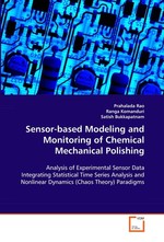 Sensor-based Modeling and Monitoring of Chemical Mechanical Polishing. Analysis of Experimental Sensor Data Integrating Statistical Time Series Analysis and Nonlinear Dynamics (Chaos Theory) Paradigms