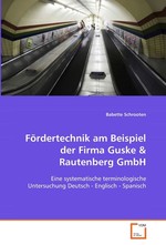 Foerdertechnik am Beispiel der Firma Guske. Eine systematische terminologische Untersuchung Deutsch - Englisch - Spanisch