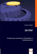 3D-PDF. Einbettung interaktiver 3D-Modelle in Textdokumente