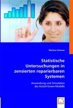 Statistische Untersuchungen in zensierten reparierbaren Systemen. Anwendung und Simulation des Koziol-Green-Modells