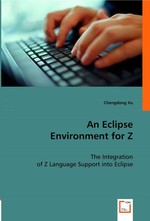 An Eclipse Environment for Z. The Integration of Z Language Support into Eclipse