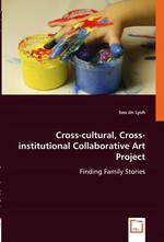 Cross-cultural, Cross-institutional Collaborative Art Project. Finding Family Stories