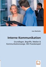 Interne Kommunikation. Grundlagen, Begriffe, Medien