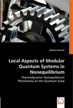 Local Aspects of Modular Quantum Systems in Nonequilibrium. Thermodynamic Nonequilibrium Phenomena on the Quantum Scale