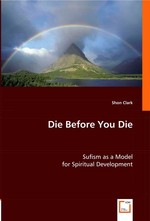 Die Before You Die. Sufism as a Model for Spiritual Development